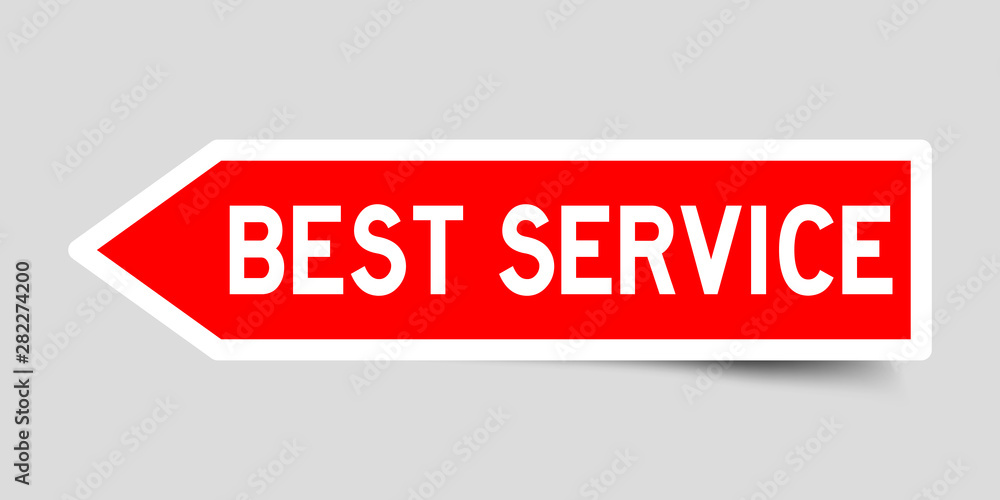 Label sticker in red color arrow shape as word best service on white background Label sticker in red color arrow shape as word best service on white background