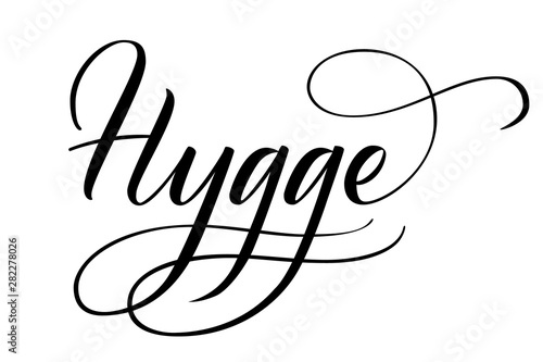 Handwritten modern brush calligraphy hygge isolated on white. Vector illustration.
