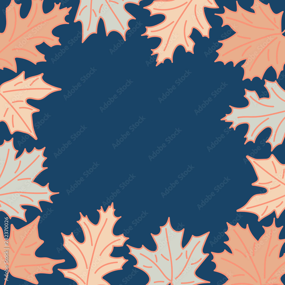 Frame with autumn leaves pastel colors . Hand drawn line style maple leaves on dark blue background. Frame with autumn leaves pastel colors . Hand drawn line style maple leaves on dark blue background.