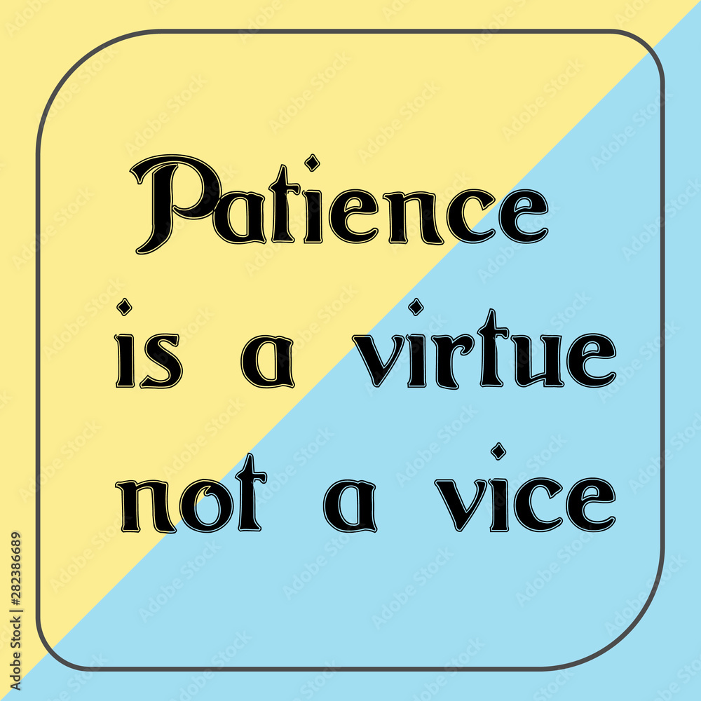 Patience Is A Virtue Quote