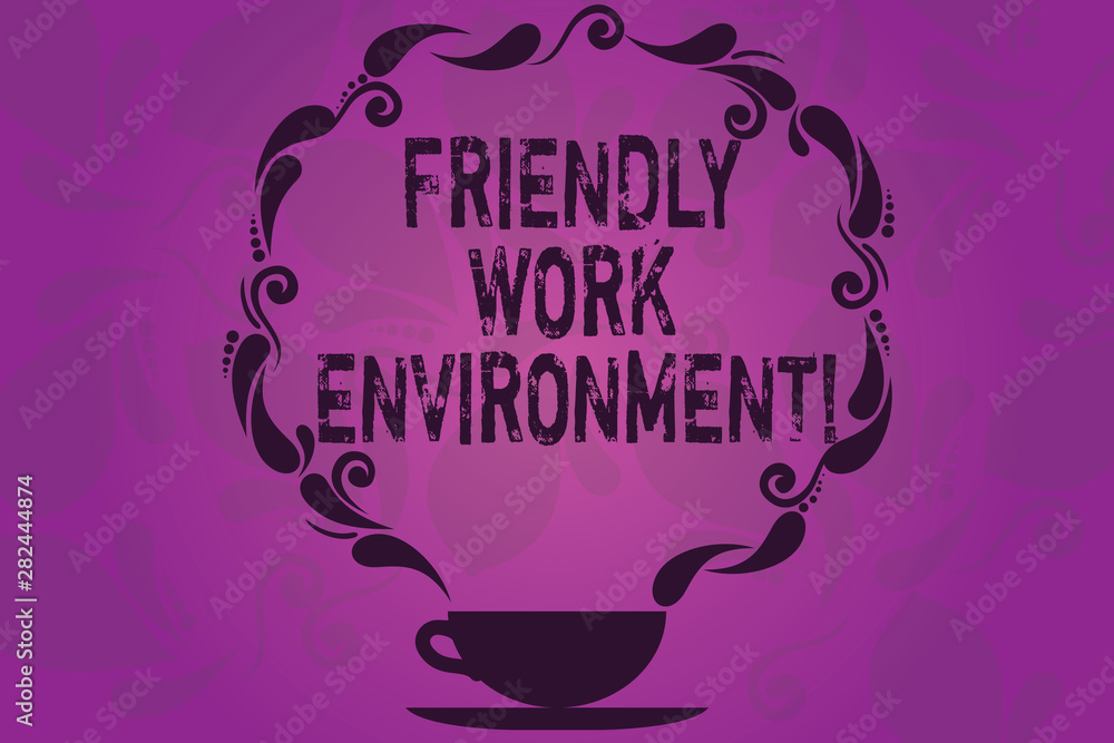 Text sign showing Friendly Work Environment. Conceptual photo Integrating stronger social dynamics workplace Cup and Saucer with Paisley Design as Steam icon on Blank Watermarked Space Text sign showing Friendly Work Environment. Conceptual photo Integrating stronger social dynamics workplace Cup and Saucer with Paisley Design as Steam icon on Blank Watermarked Space