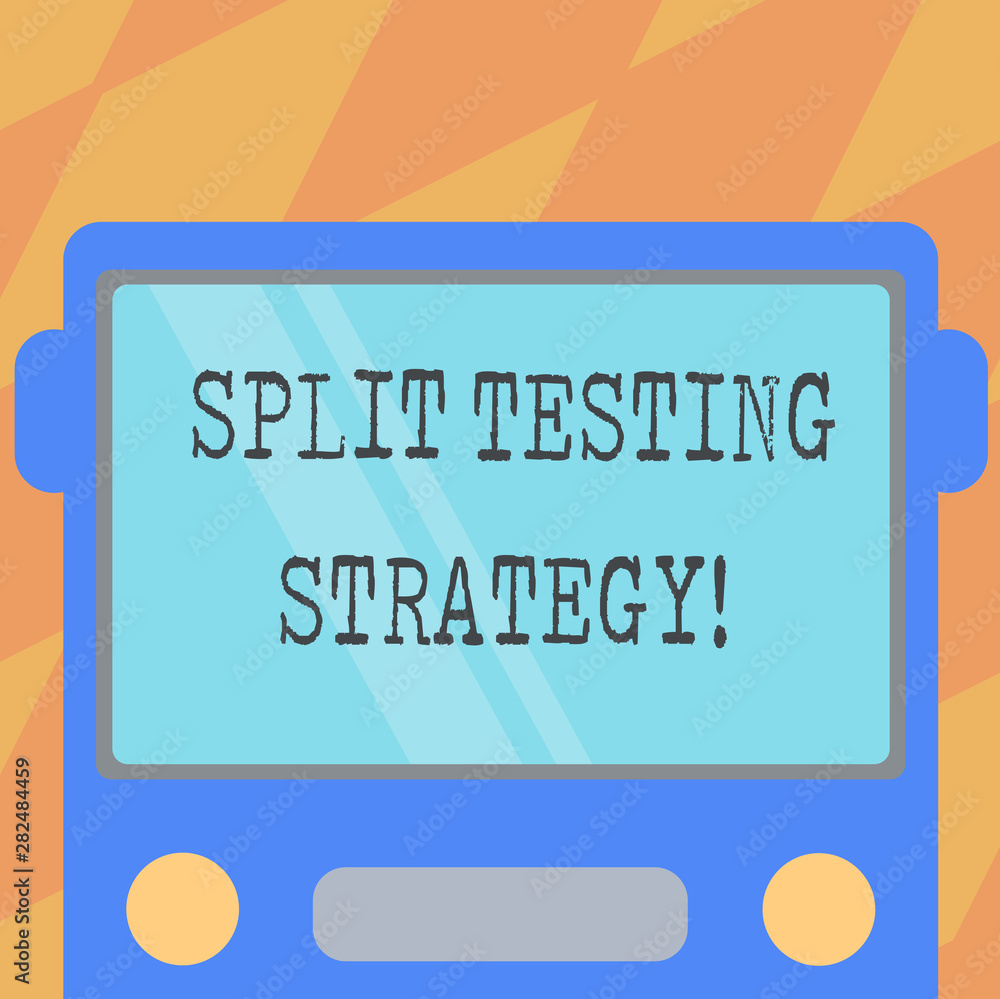 Text sign showing Split Testing Strategy. Conceptual photo conducting experiments to improve website metric Drawn Flat Front View of Bus with Blank Color Window Shield Reflecting Text sign showing Split Testing Strategy. Conceptual photo conducting experiments to improve website metric Drawn Flat Front View of Bus with Blank Color Window Shield Reflecting
