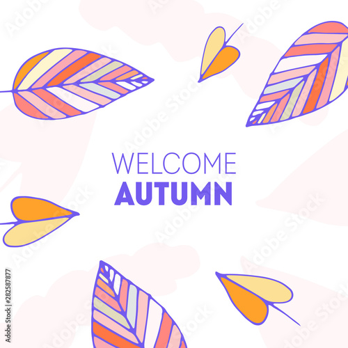 Welcome autumn poster with doodle leaves in fall colors. Seasonal prints, flyers, banners, invitations, promotions and more. 