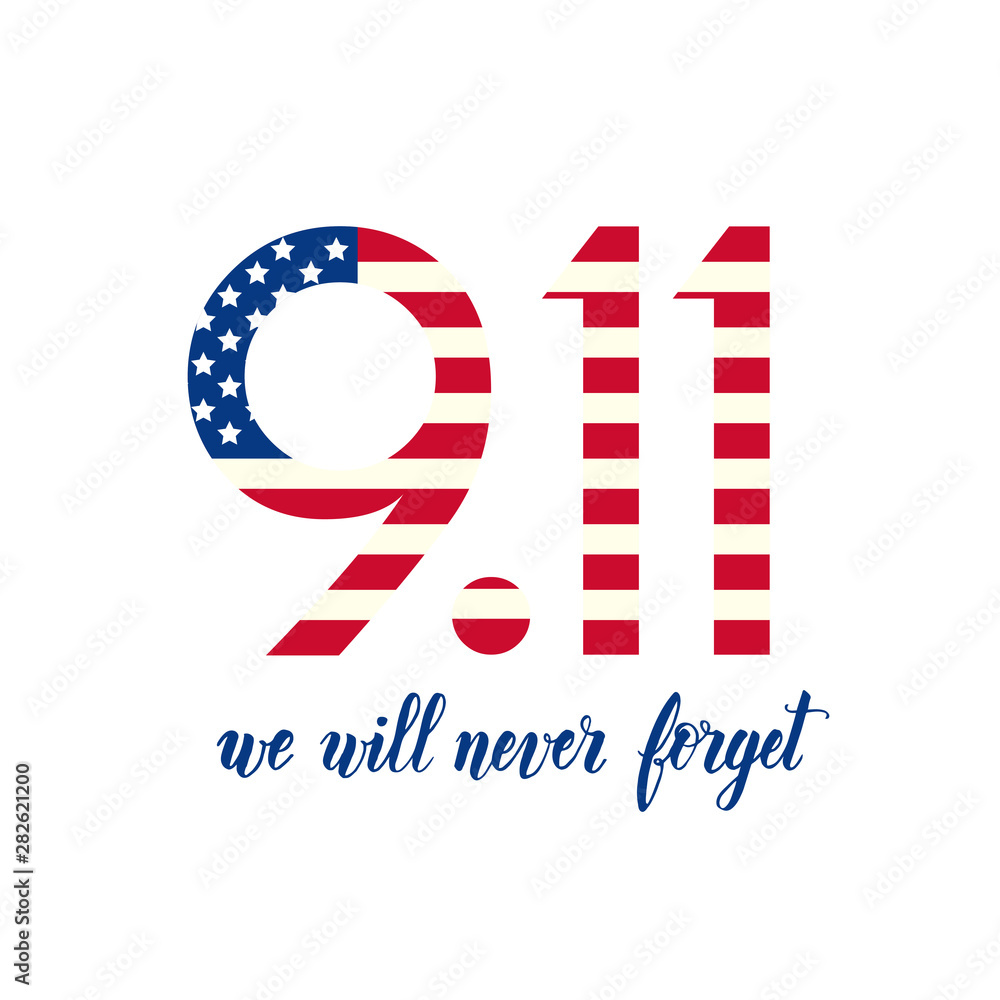 Obraz premium Patriot day USA poster. Hand made lettering - We will never forget 9.11. Patriot Day, September 11