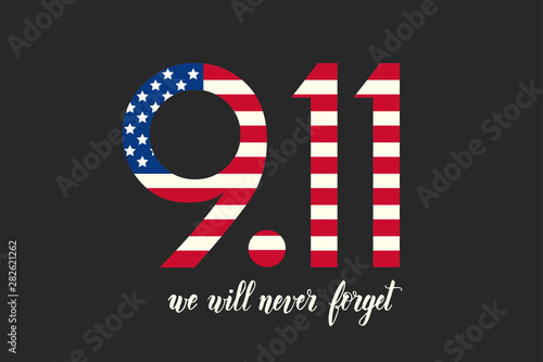 Patriot day USA poster. Hand made lettering - We will never forget 9.11. Patriot Day, September 11