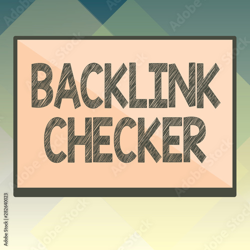 Fototapeta Naklejka Na Ścianę i Meble -  Handwriting text Backlink Checker. Concept meaning Find your competitors most valuable ones and spot patterns.