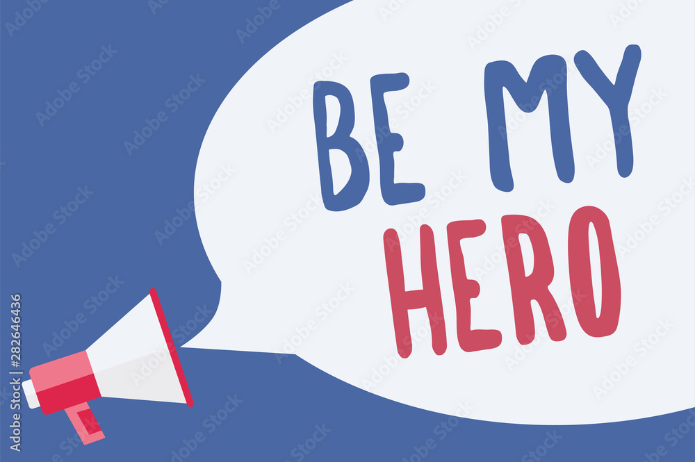 Fotografie Word writing text Be My Hero