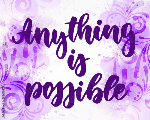 Billede på lærred Anything is possible lettering on watercolor background