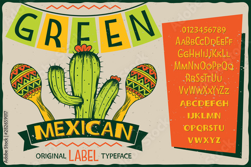 Vintage label font named Green Mexican. Letters and numbers set. Label with illustration and text composition.