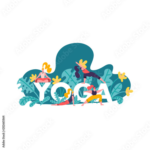 Concept illustration with large word YOGA and girls doing various yoga poses, leaves and greenery isolated on white background. Creative lettering with contemporary characters