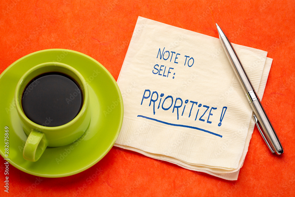 Note to self - prioritize Note to self - prioritize