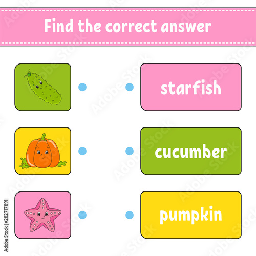 Find the correct answer. Draw a line. Learning words. Education developing worksheet. Activity page for study English. Game for children. Funny character. Isolated vector illustration. Cartoon style.