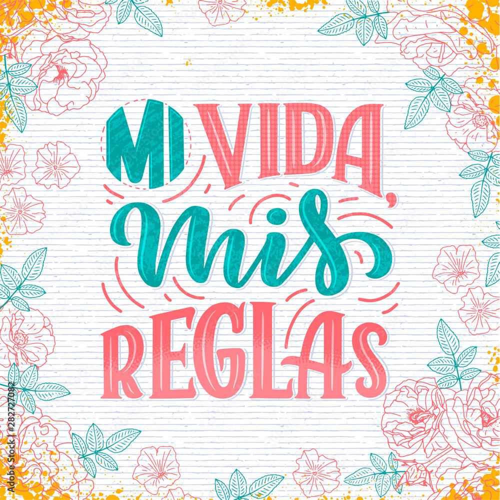 Modern lettering spanish - mi vida mis reglas my life, my rules , great design for any purposes. Greeting card design template. Calligraphy illustration. Modern lettering spanish - mi vida mis reglas my life, my rules , great design for any purposes. Greeting card design template. Calligraphy illustration.