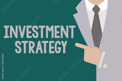 Conceptual hand writing showing Investment Strategy. Business photo text Set of Rules Procedures Behavior a Guide to an Investor.