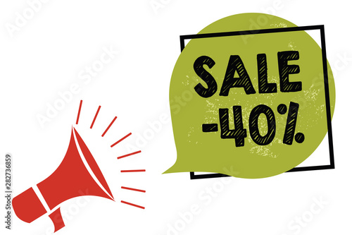 Text sign showing Sale 40. Conceptual photo A promo price of an item at 40 percent markdown Megaphone loudspeaker speaking loud screaming frame green speech bubble photo