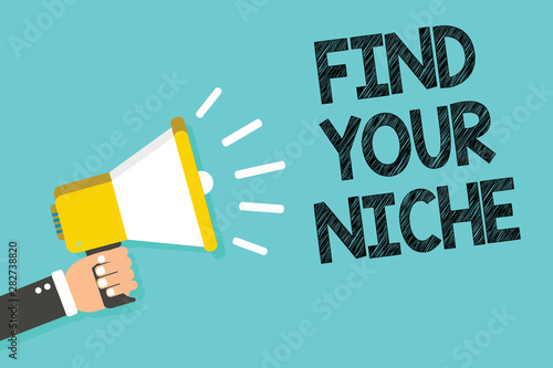 Writing note showing Find Your Niche. Business photo showcasing Market study seeking specific potential clients Marketing Man holding megaphone loudspeaker blue background message speaking © Artur