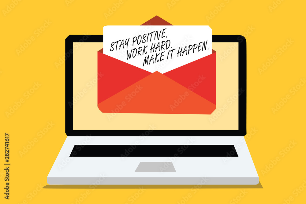 Text sign showing Stay Positive. Work Hard. Make It Happen.. Conceptual photo Inspiration Motivation Attitude Computer receiving email important message envelope with paper virtual Text sign showing Stay Positive. Work Hard. Make It Happen.. Conceptual photo Inspiration Motivation Attitude Computer receiving email important message envelope with paper virtual