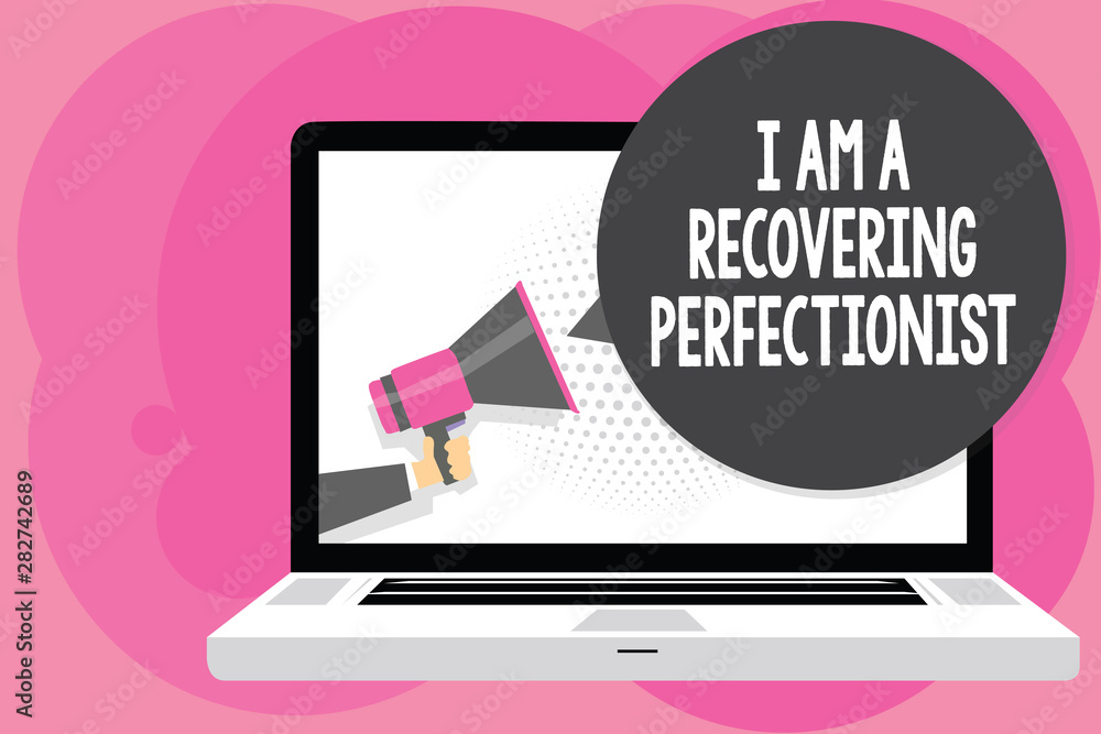 Word writing text I Am A Recovering Perfectionist. Business concept for Obsessive compulsive disorder recovery Man holding Megaphone loudspeaker computer screen talking speech bubble Word writing text I Am A Recovering Perfectionist. Business concept for Obsessive compulsive disorder recovery Man holding Megaphone loudspeaker computer screen talking speech bubble