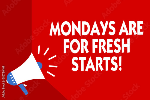 Conceptual hand writing showing Mondays Are For Fresh Starts. Business photo showcasing Begin again every week have a good morning Megaphone red background important message speaking loud