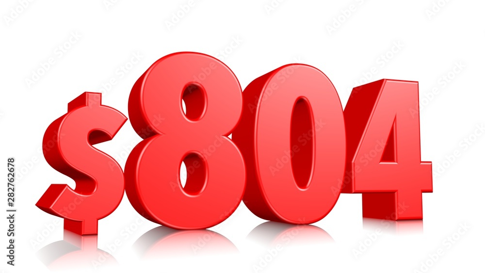 804$ Eight hundred four price symbol. red text number 3d render with dollar sign on white background 804$ Eight hundred four price symbol. red text number 3d render with dollar sign on white background