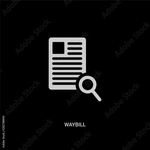 white waybill vector icon on black background. modern flat waybill from delivery and logistic concept vector sign symbol can be use for web, mobile and logo.