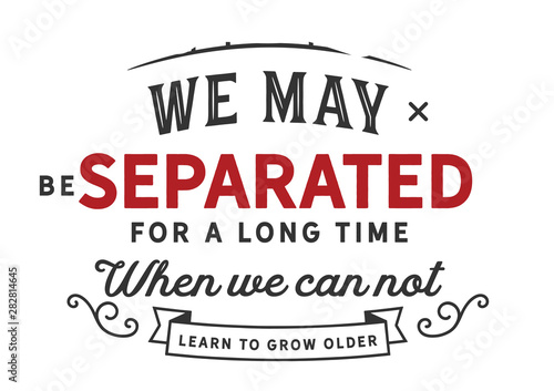 Emotional Distance: Separated When We Don't Grow Older Together