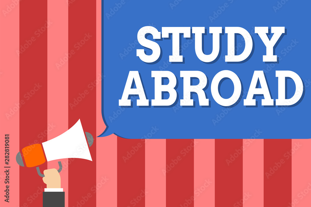 Fototapeta premium Handwriting text writing Study Abroad. Concept meaning Pursuing educational opportunities in a foreign country Man holding megaphone loudspeaker speech bubble message speaking loud