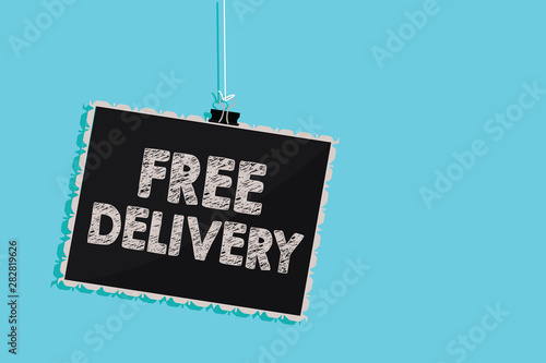 Conceptual hand writing showing Free Delivery. Business photo showcasing Shipping Package Cargo Courier Distribution Center Fragile Hanging blackboard message information sign blue background