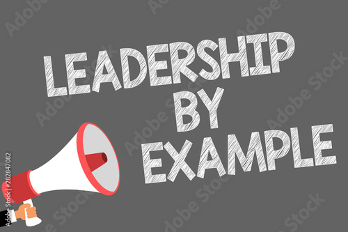 Text sign showing Leadership By Example. Conceptual photo Becoming role model for people Have great qualities Symbols speaker alarming warning sound indications idea announcement