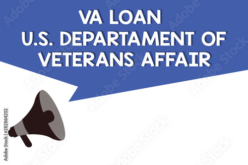 Handwriting text Va Loan U.S Departament Of Veterans Affairs. Concept meaning Armed forces financial aid. photo