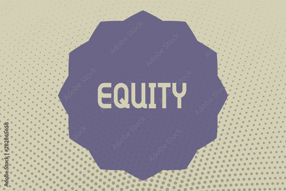 Conceptual hand writing showing Equity. Business photo text Value of a company divided into equal parts owned by shareholders.