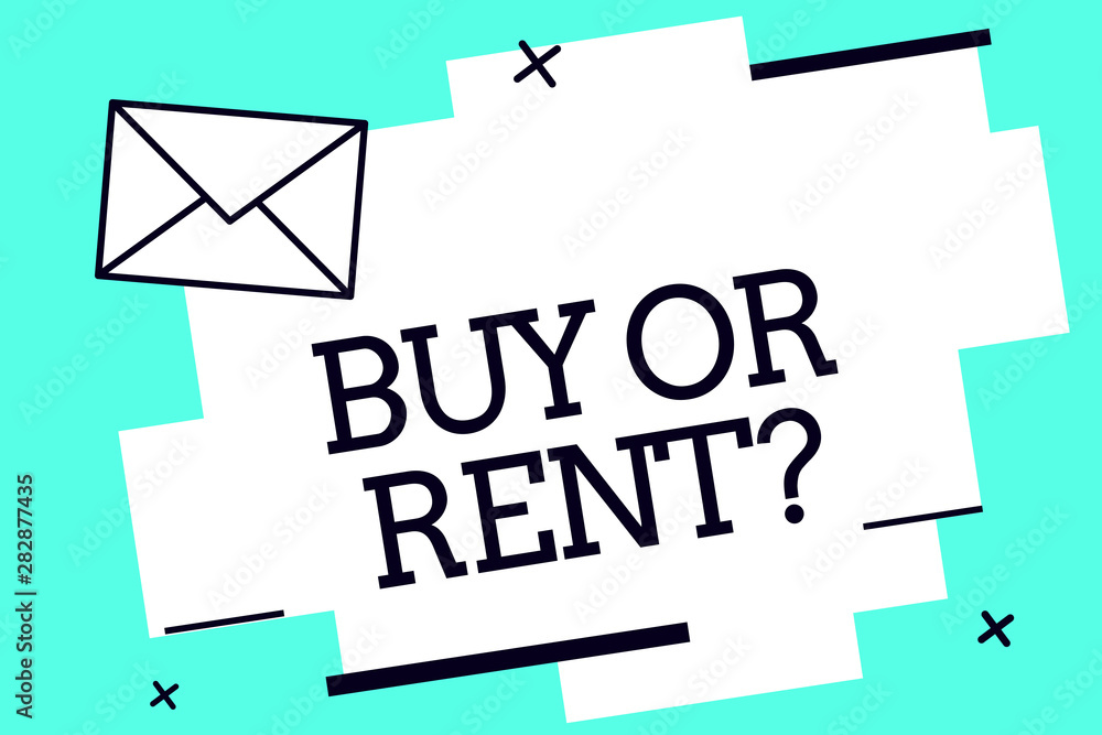Handwriting text Buy Or Rent question. Concept meaning Doubt between owning something get it for rented. Handwriting text Buy Or Rent question. Concept meaning Doubt between owning something get it for rented.
