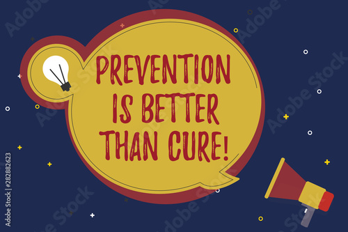 Word writing text Prevention Is Better Than Cure. Business concept for Disease is preventable if identified earlier.