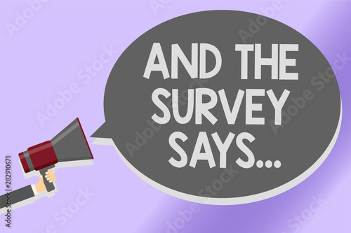 Writing note showing And The Survey Says.... Business photo showcasing doing poll and bring the results discuss with others Sound speaker announcement declare lines script text messages ideas