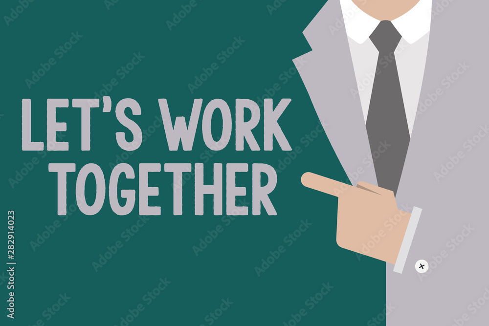 Conceptual hand writing showing Let s is Work Together. Business photo text Unite and Join Forces to Achieve a Common Goal. Conceptual hand writing showing Let s is Work Together. Business photo text Unite and Join Forces to Achieve a Common Goal.