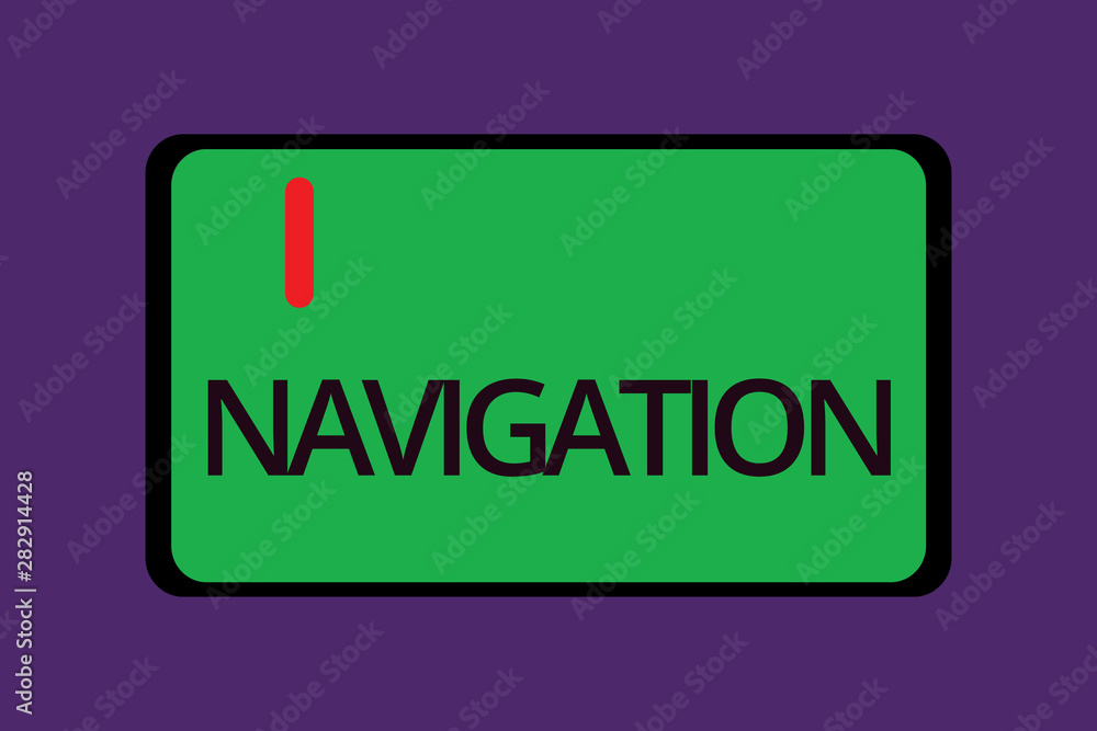Text sign showing Navigation. Conceptual photo Science of getting ships aircraft spacecraft from place to place. Text sign showing Navigation. Conceptual photo Science of getting ships aircraft spacecraft from place to place.