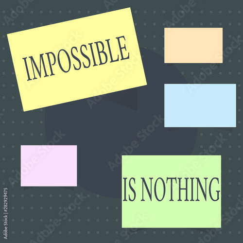 Text sign showing Impossible Is Nothing. Conceptual photo Anything is Possible Believe the Realm of Possibility.