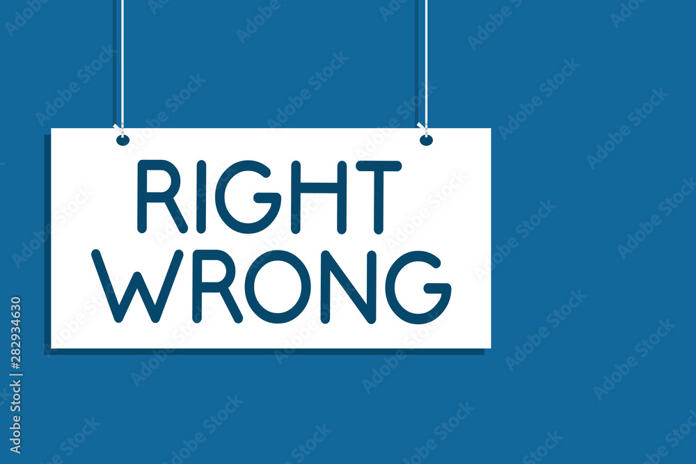 Fototapeta premium Text sign showing Right Wrong. Conceptual photo choose between two decisions correct and bad one to make Hanging board communicate information open close sign blue background