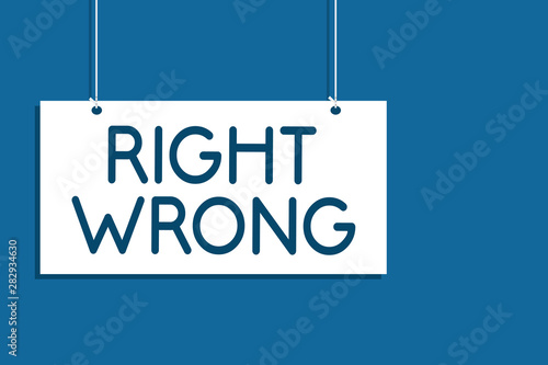 Text sign showing Right Wrong. Conceptual photo choose between two decisions correct and bad one to make Hanging board communicate information open close sign blue background