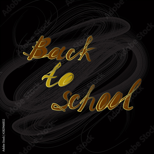  vector illustration lettering back to school gilded letter on a black background with chalk board effect
