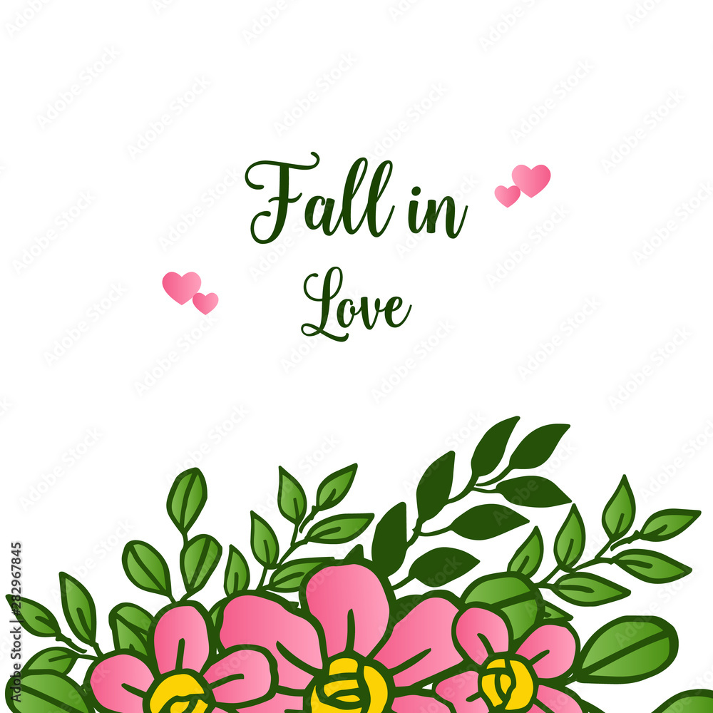 Drawing of pink flower frame, for various lettering card fall in love. Vector