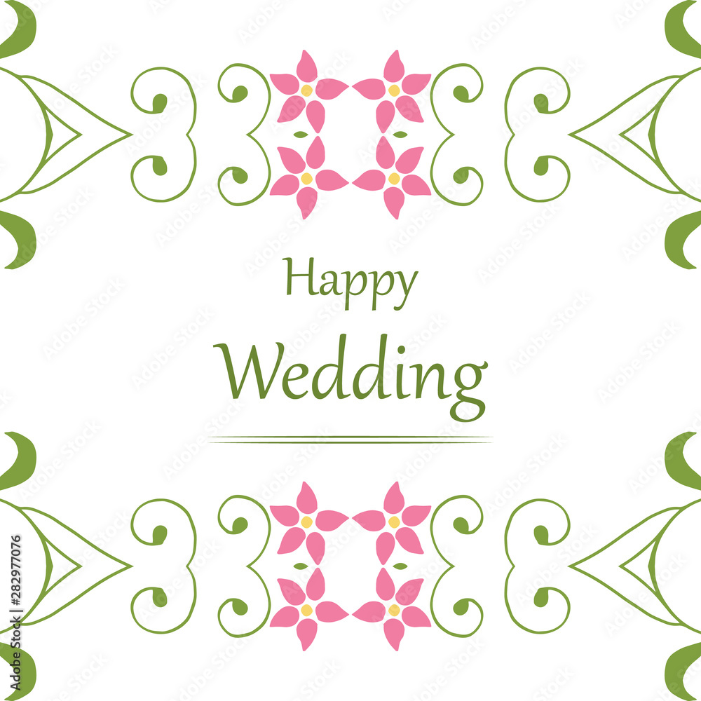 Lettering of happy wedding, with texture of pink flower frame, for card. Vector