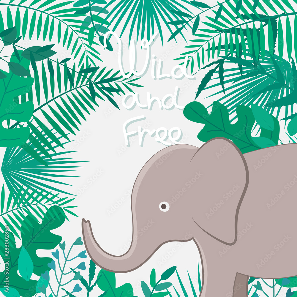 Fototapeta premium Vector illustration with tropical leaves, elephant and text Wild and Free. For poster in nursery, template for greeting card, party invitation, design children t-shirt print.
