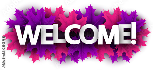 Autumn welcome sign with color maple leaves.