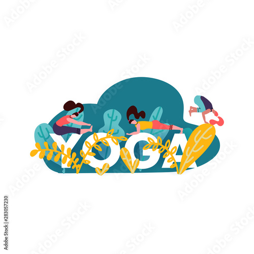 Concept illustration with big word YOGA and girls doing various yoga poses, leaves and greenery isolated on white background. Creative lettering with contemporary characters