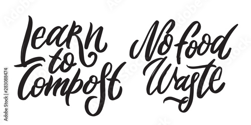 Zero waste hand written lettering words: learn to compost, no food waste. Plastic free design on white background