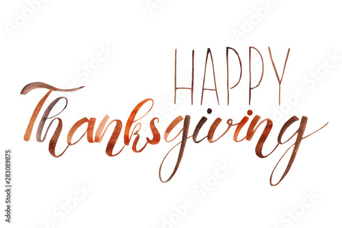 Happy Thanksgiving. Hand written lettering. Phrase isolated white background. Fall calligraphy.