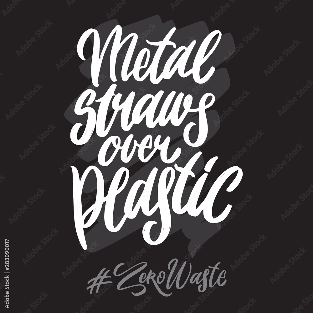 Zero waste hashtag hand written lettering words: metal straws over plastic. Plastic free design on white background