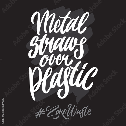 Zero waste hashtag hand written lettering words  metal straws over plastic. Plastic free design on white background