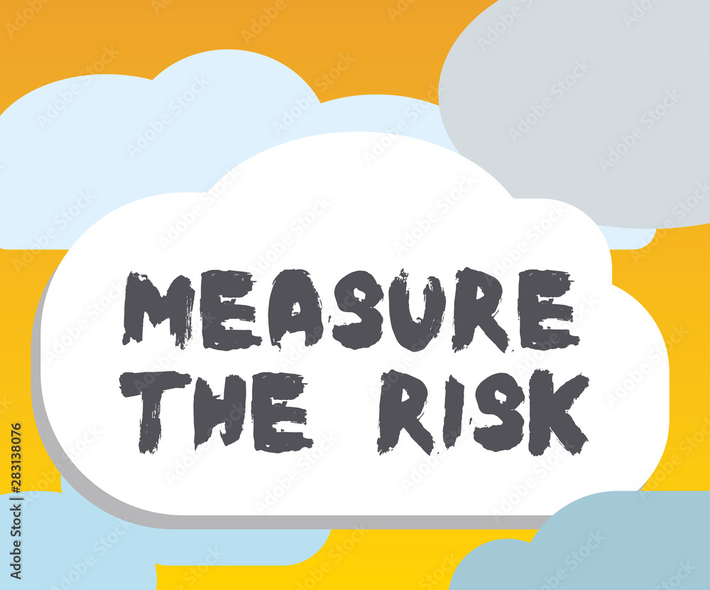 Word writing text Measure The Risk. Business concept for determine degree of danger based on impact factors. Word writing text Measure The Risk. Business concept for determine degree of danger based on impact factors.